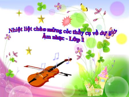 Bài giảng Âm nhạc Lớp 1 - Học hát bài Hòa bình cho bé