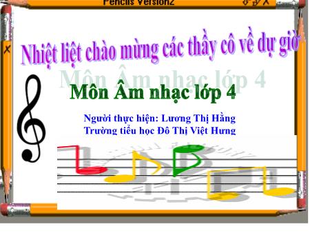 Bài giảng Âm nhạc Lớp 4 - Học hát bài "Khăn quàng thắm mãi vai em" - Lương Thị Hằng Bài giảng Âm nhạc Lớp 4 - Học hát bài "Khăn quàng thắm mãi vai em" - Lương Thị Hằng