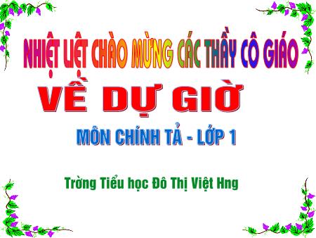Bài giảng Chính tả Lớp 1 - Đi học - Trường Tiểu học Đô Thị Việt Hưng