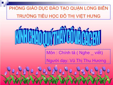 Bài giảng Chính tả Lớp 5 - Buôn Chư Lênh đón cô giáo - Vũ Thị Thu Hương