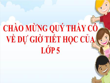 Bài giảng Chính tả Lớp 5 - Tuần 21: Trí dũng song toàn