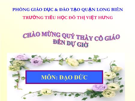 Bài giảng Đạo đức Lớp 1 - Lễ phép với anh chị, nhường nhịn em nhỏ (Tiết 2) - Trường Tiểu học Đô thị Việt Hưng