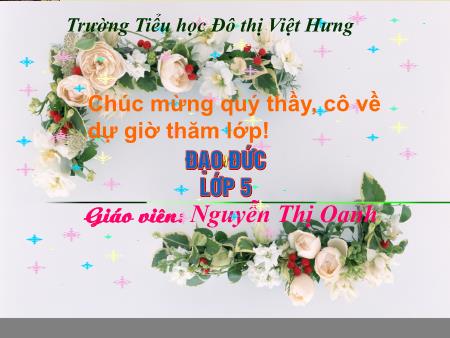 Bài giảng Đạo đức Lớp 5 - Em tìm hiểu về Liên Hợp Quốc (Tiết 1) - Nguyễn Thị Oanh