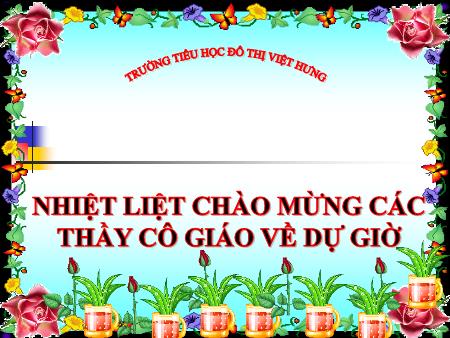 Bài giảng Đạo đức Lớp 5 - Tôn trọng phụ nữ (Tiết 1) - Trường Tiểu học Đô thị Việt Hưng