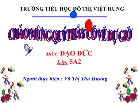 Bài giảng Đạo đức Lớp 5 - Tuần 15: Tôn trọng phụ nữ - Vũ Thị Thu Hương