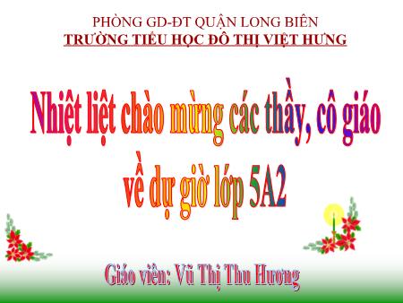 Bài giảng Đạo đức Lớp 5 - Tuần 19: Em yêu quê hương - Vũ Thị Thu Hương