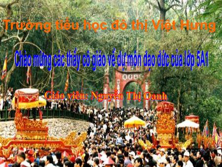 Bài giảng Đạo đức Lớp 5 - Tuần 7: Nhớ ơn tổ tiên (Tiết 1) - Nguyễn Thị Oanh