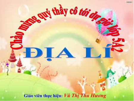 Bài giảng Địa lí Lớp 5 - Các đại dương trên thế giới - Vũ Thị Thu Hương