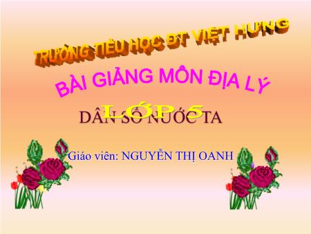 Bài giảng Địa lí Lớp 5 - Dân số nước ta - Nguyễn Thị Oanh