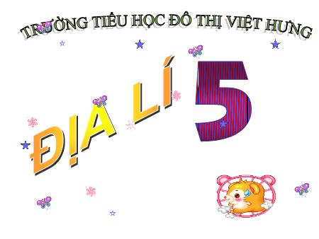 Bài giảng Địa lí Lớp 5 - Dân số nước ta - Trường Tiểu học Đô thị Việt Hưng