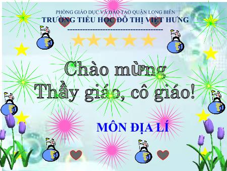 Bài giảng Địa lí Lớp 5 - Tuần 6: Đất và rừng - Trường Tiểu học Đô thị Việt Hưng