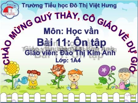 Bài giảng Học vần Lớp 1 - Bài 11: Ôn tập - Đào Thị Kim Anh