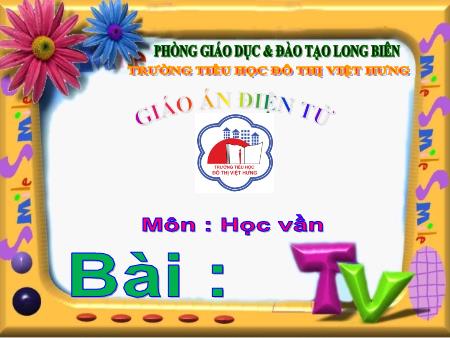 Bài giảng Học vần Lớp 1 - Bài 53: ăng, âng (Tiết 1) - Trường Tiểu học Đô Thị Việt Hưng
