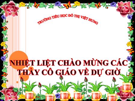 Bài giảng Kể chuyện Lớp 4 - Tuần 13: Ôn tập văn kể chuyện - Trường Tiểu học Đô thị Việt Hưng