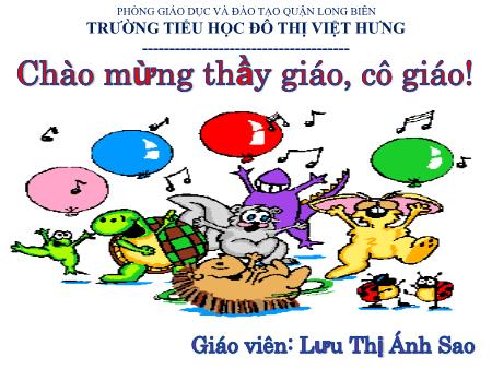 Bài giảng Kể chuyện Lớp 5 - Kể một câu chuyện nói về một việc làm tốt hoặc của một người để góp phần xây dựng đất nước - Lưu Thị Ánh Sao