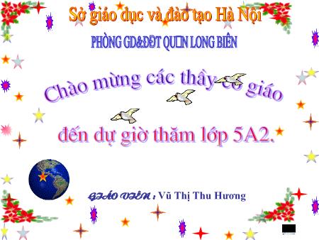 Bài giảng Kể chuyện Lớp 5 - Kể một việc làm tốt góp phần bảo vệ trật tự, an ninh, nơi làng xóm, phố phường - Vũ Thị Thu Hương