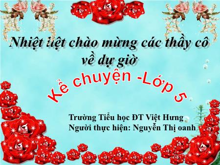 Bài giảng Kể chuyện Lớp 5 - Tuần 7: Cây cỏ nước Nam - Nguyễn Thị Oanh