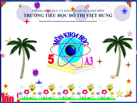 Bài giảng Khoa học Lớp 5 - Tuần 26: Lắp mạch điện đơn giản - Trường Tiểu học Đô thị Việt Hưng Bài giảng Khoa học Lớp 5 - Tuần 26: Lắp mạch điện đơn giản - Trường Tiểu học Đô thị Việt Hưng