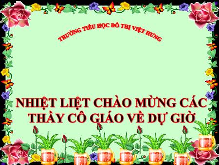 Bài giảng Kĩ thuật Lớp 4 - Khâu viền. Mũi khâu đột - Trường Tiểu học Đô thị Việt Hưng
