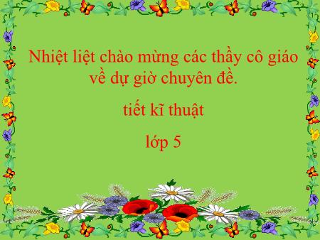 Bài giảng Kĩ thuật Lớp 5 - Tuần 22: Lắp xe cần cẩu
