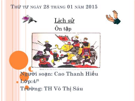 Bài giảng Lịch sử Lớp 4 - Tuần 8: Ôn tập - Cao Thanh Hiếu