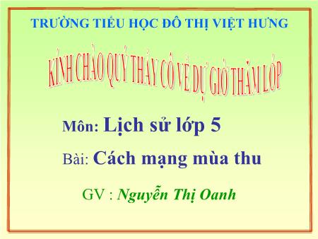 Bài giảng Lịch sử Lớp 5 - Tuần 9: Cách mạng Mùa Thu - Nguyễn Thị Oanh