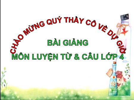 Bài giảng Luyện từ và câu Lớp 4 - Câu kể Ai thế nào? - Trường Tiểu học Đô thị Việt Hưng