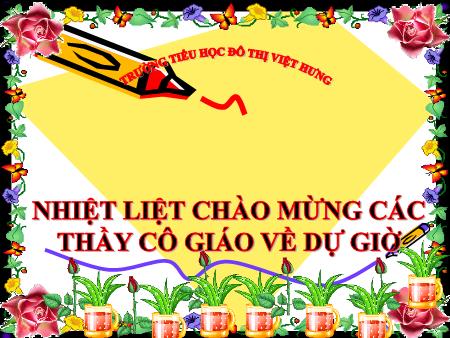 Bài giảng Luyện từ và câu Lớp 4 - Có chí thì nên - Trường Tiểu học Đô thị Việt Hưng