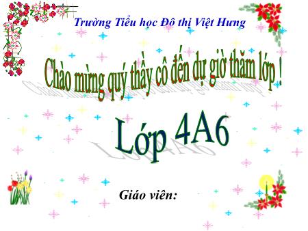 Bài giảng Luyện từ và câu Lớp 4 - Ôn tập giữa học kì I (Tiết 5) - Trường Tiểu học Đô thị Việt Hưng Bài giảng Luyện từ và câu Lớp 4 - Ôn tập giữa học kì I (Tiết 5) - Trường Tiểu học Đô thị Việt Hưng
