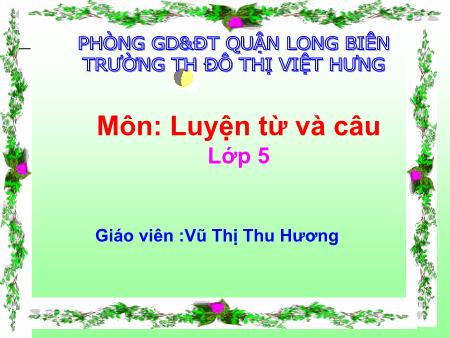 Bài giảng Luyện từ và câu Lớp 5 - Mở rộng vốn từ Bảo vệ môi trường - Vũ Thị Thu Hương