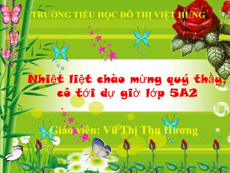 Bài giảng Luyện từ và câu Lớp 5 - Từ đồng nghĩa - Vũ Thị Thu Hương