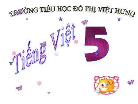 Bài giảng Luyện từ và câu Lớp 5 - Tuần 15: Mở rộng vốn từ Thiên nhiên - Trường Tiểu học Đô thị Việt Hưng