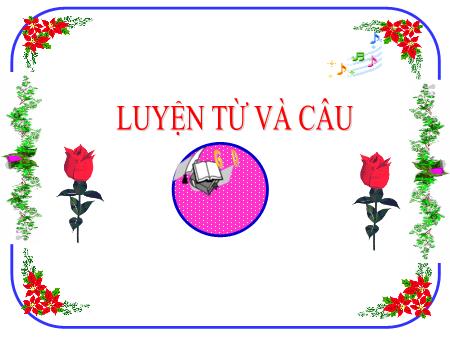 Bài giảng Luyện từ và câu Lớp 5 - Tuần 21: Mở rộng vốn từ Công dân