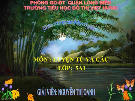 Bài giảng Luyện từ và câu Lớp 5 - Tuần 22: Nối các vế câu ghép bằng quan hệ từ - Nguyễn Thị Oanh