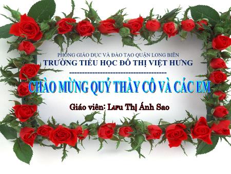 Bài giảng Luyện từ và câu Lớp 5 - Tuần 26: Luyện tập về thay thế từ ngữ để liên kết câu - Lưu Thị Ánh Sao