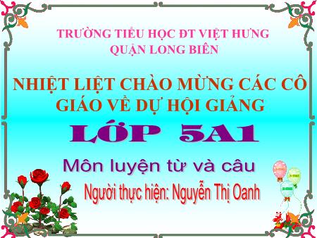 Bài giảng Luyện từ và câu Lớp 5 - Tuần 7: Từ nhiều nghĩa - Nguyễn Thị Oanh