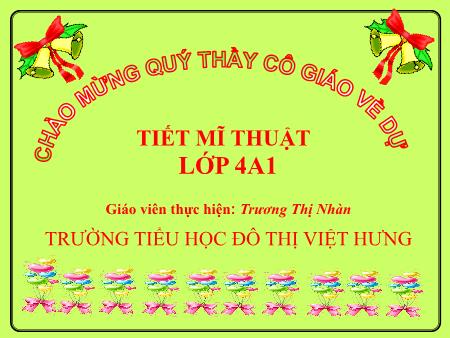Bài giảng Mĩ thuật Lớp 4 - Chủ đề 1: Những mảng màu thú vị - Trương Thị Nhàn