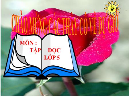 Bài giảng Tập đọc Khối 5 - Tuần 12: Hành trình của bầy ong