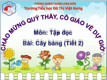 Bài giảng Tập đọc Lớp 1 - Cây bàng (Tiết 2) - Trường Tiểu học Đô Thị Việt Hưng
