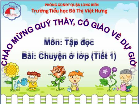 Bài giảng Tập đọc Lớp 1 - Chuyện ở lớp (Tiết 1) - Trường Tiểu học Đô Thị Việt Hưng