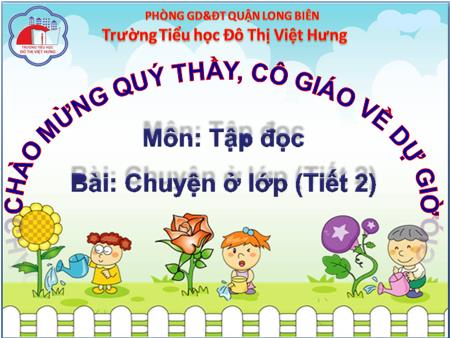 Bài giảng Tập đọc Lớp 1 - Chuyện ở lớp (Tiết 2) - Trường Tiểu học Đô Thị Việt Hưng