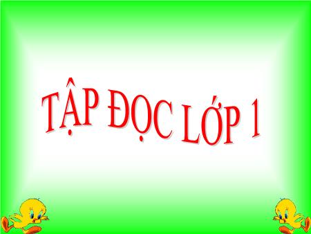 Bài giảng Tập đọc Lớp 1 - Tặng cháu (Tiết 1)