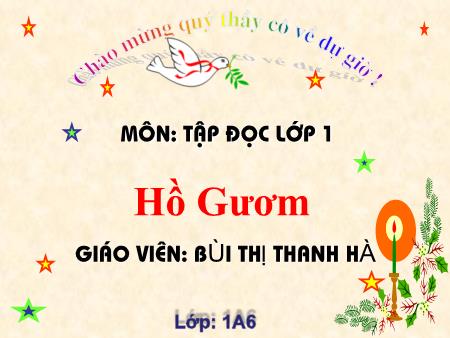 Bài giảng Tập đọc Lớp 1 - Tuần 32: Hồ Gươm (Tiết 1) - Bùi Thị Thanh Hà