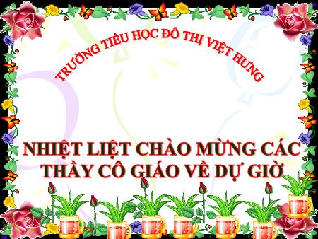Bài giảng Tập đọc Lớp 4 - Ngắm trăng - Trường Tiểu học Đô thị Việt Hưng Bài giảng Tập đọc Lớp 4 - Ngắm trăng - Trường Tiểu học Đô thị Việt Hưng