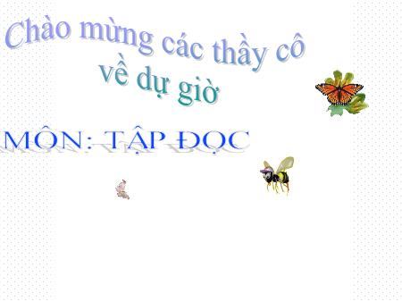 Bài giảng Tập đọc Lớp 4 - Thưa chuyện với mẹ Bài giảng Tập đọc Lớp 4 - Thưa chuyện với mẹ