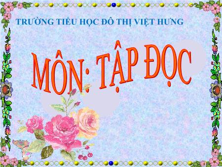 Bài giảng Tập đọc Lớp 5 - Sắc màu em yêu - Trường Tiểu học Đô thị Việt Hưng