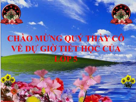 Bài giảng Tập đọc Lớp 5 - Trí dũng song toàn - Trường Tiểu học Đô thị Việt Hưng