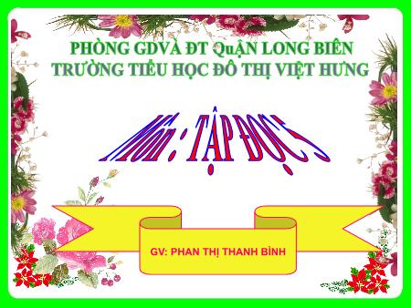 Bài giảng Tập đọc Lớp 5 - Tuần 15: Về ngôi nhà đang xây - Phan Thị Thanh Bình