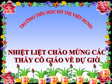 Bài giảng Tập làm văn Lớp 4 - Luyện tập phát triển câu chuyện - Trường Tiểu học Đô thị Việt Hưng Bài giảng Tập làm văn Lớp 4 - Luyện tập phát triển câu chuyện - Trường Tiểu học Đô thị Việt Hưng