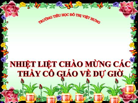 Bài giảng Tập làm văn Lớp 4 - Tuần 32: Luyện tập xây dựng đoạn văn miêu tả con vật - Trường Tiểu học Đô thị Việt Hưng